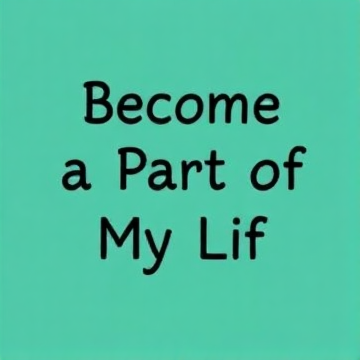 Become A Part Of My Life-florianerose672-AI-singing