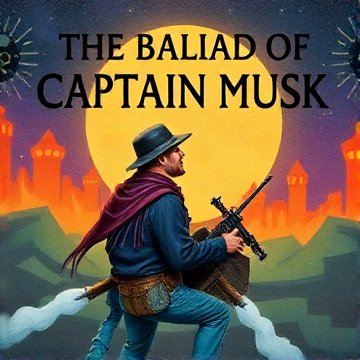 The Ballad of Captain Musk-hydrobrew311-AI-singing